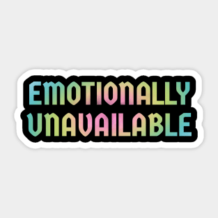 Emotionally Unavailable .AL Sticker